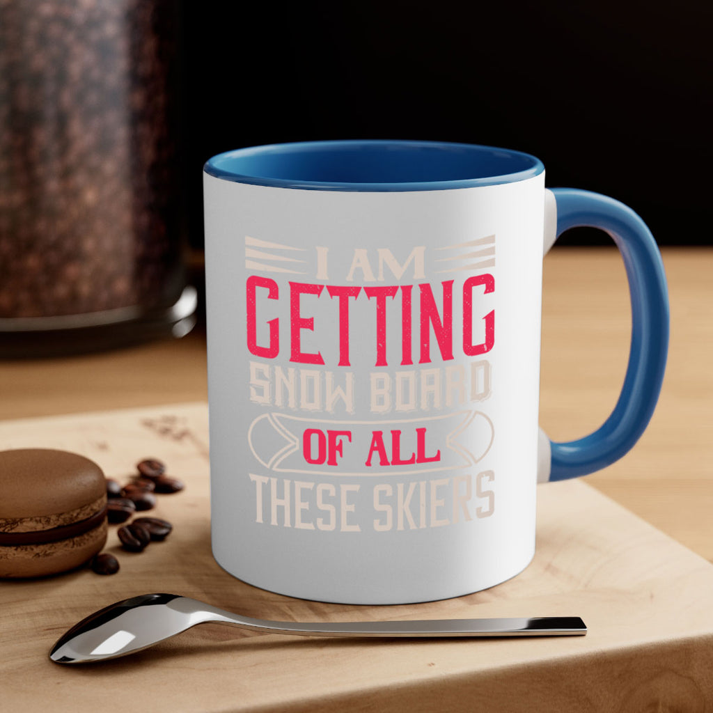I Am Getting Snow Board Of All These Skiers 1174#- ski-Mug / Coffee Cup
