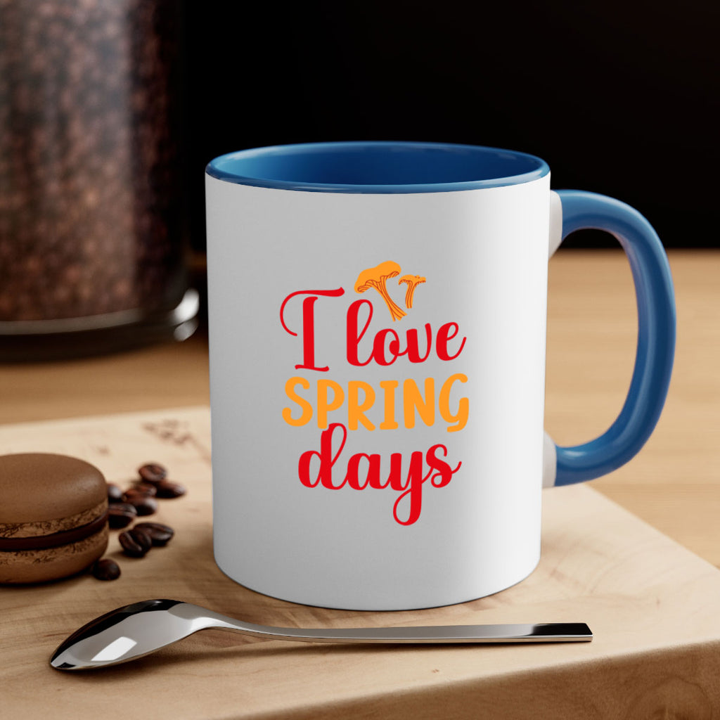 I love spring days 270#- spring-Mug / Coffee Cup