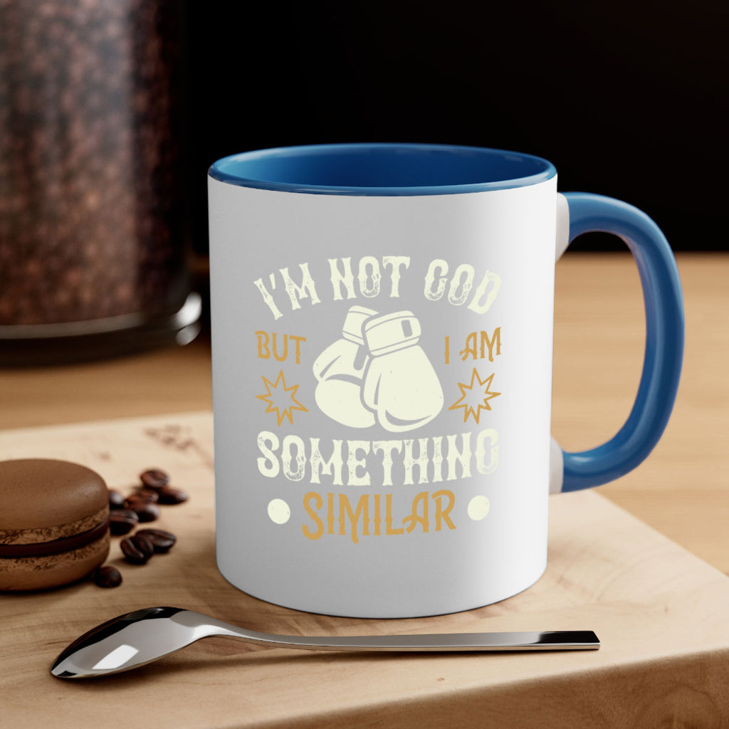 I’m not God but I am something similar 1917#- boxing-Mug / Coffee Cup