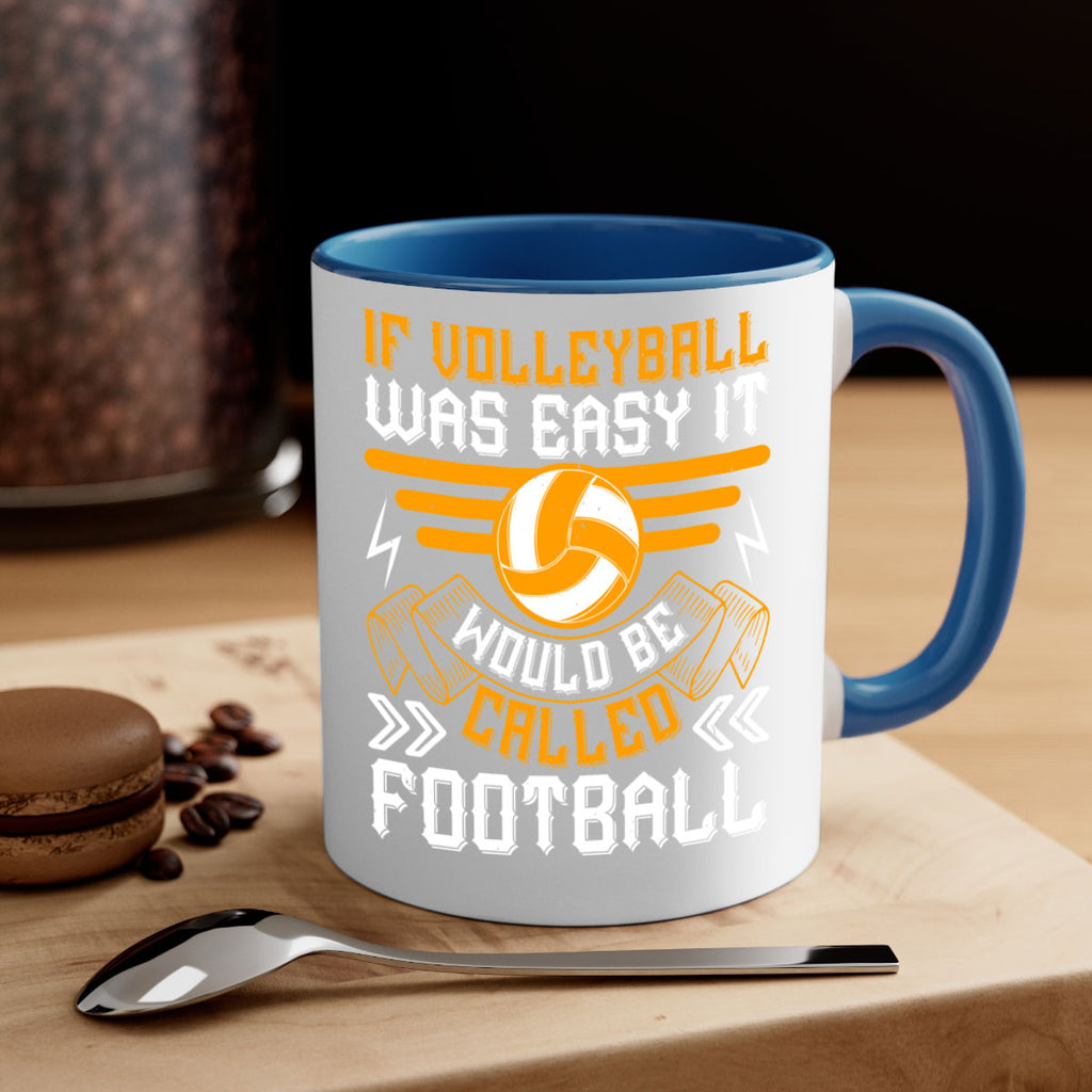 If volleyball was easy it would be called football Style 1048#- volleyball-Mug / Coffee Cup