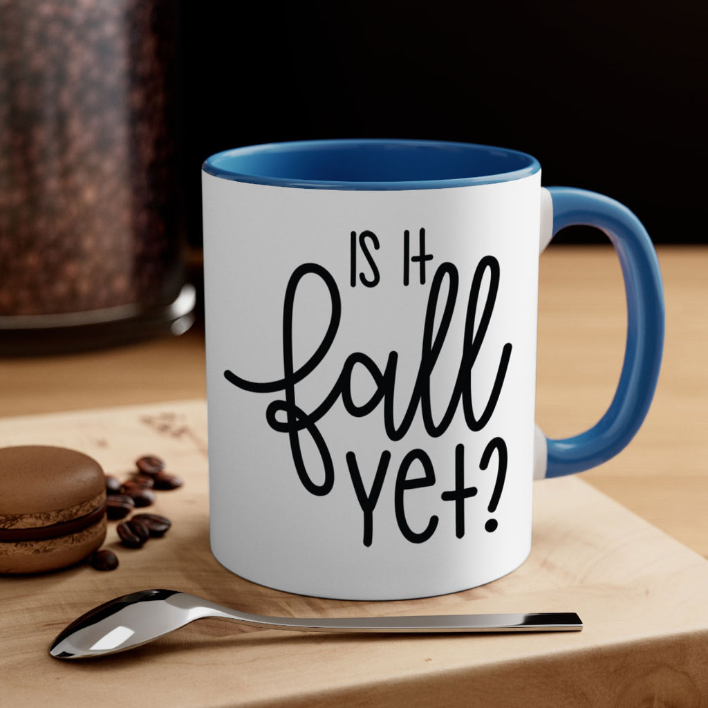 Is It Fall Yet 356#- fall-Mug / Coffee Cup