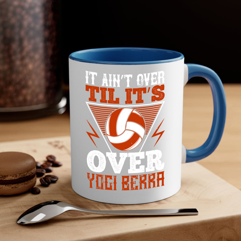 It ain’t over ’til it’s over” Yogi Berra Style 1010#- volleyball-Mug / Coffee Cup