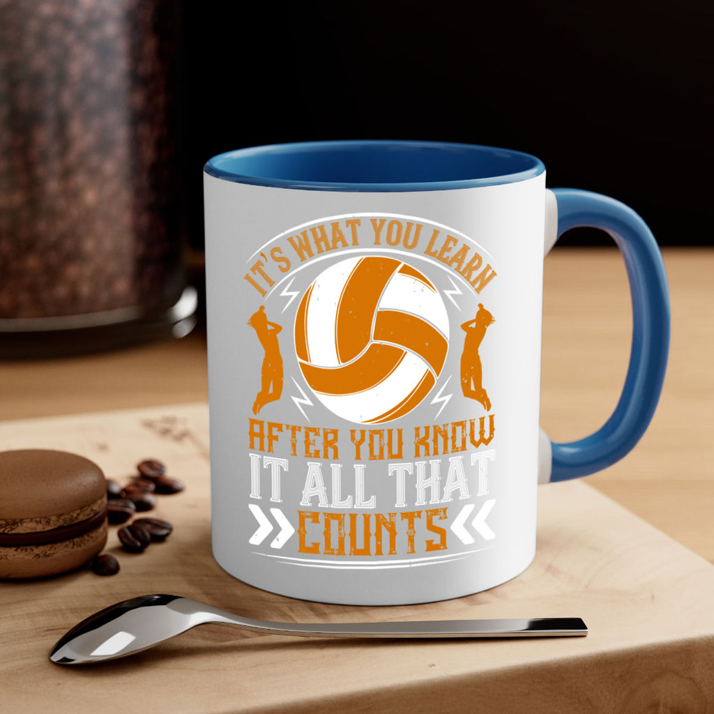 It’s what you learn after you know it all that counts Style 970#- volleyball-Mug / Coffee Cup