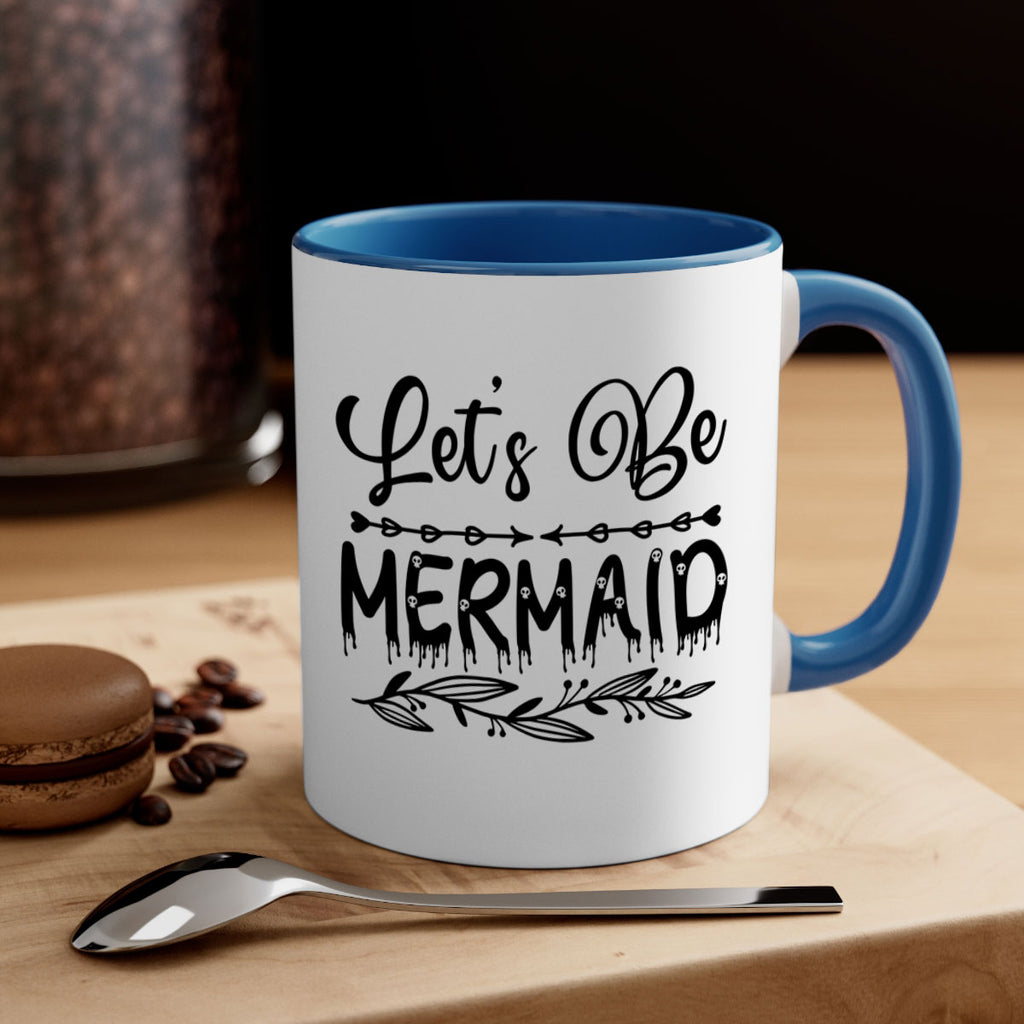 Lets be mermaid 292#- mermaid-Mug / Coffee Cup