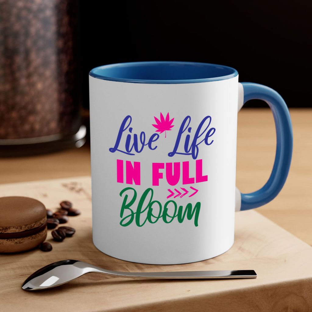Live Life In Full Bloom 302#- spring-Mug / Coffee Cup