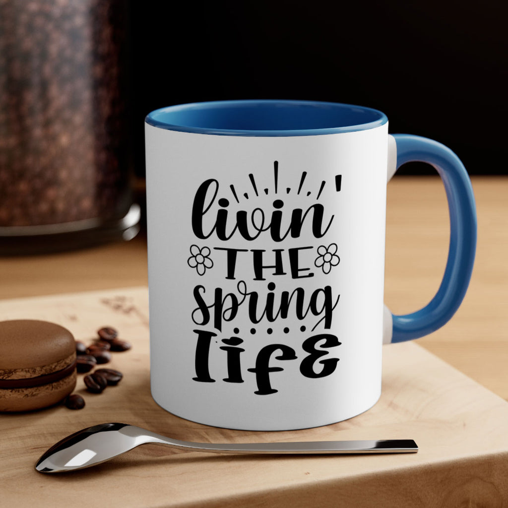Livin the spring life  319#- spring-Mug / Coffee Cup