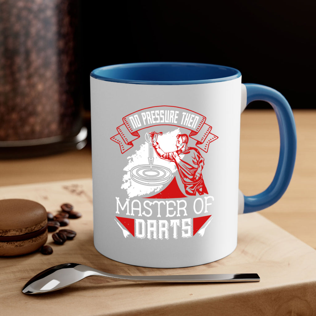 No pressure then master of darts 1904#- darts-Mug / Coffee Cup