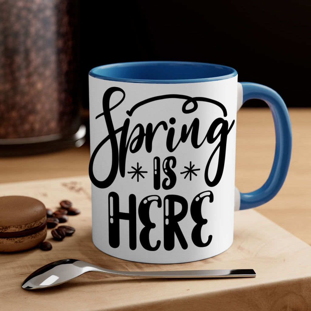 SPRING is HERE  500#- spring-Mug / Coffee Cup