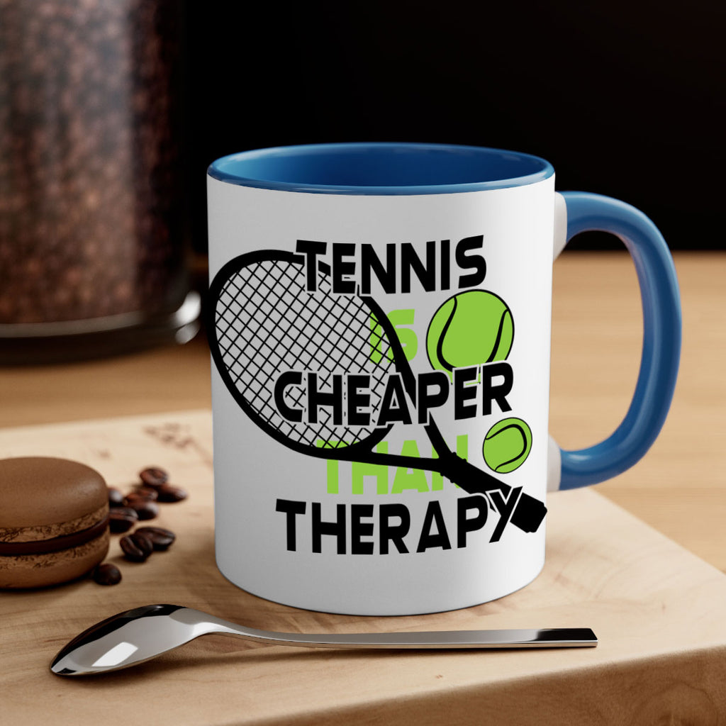 Tennis is cheaper than therapy 307#- tennis-Mug / Coffee Cup