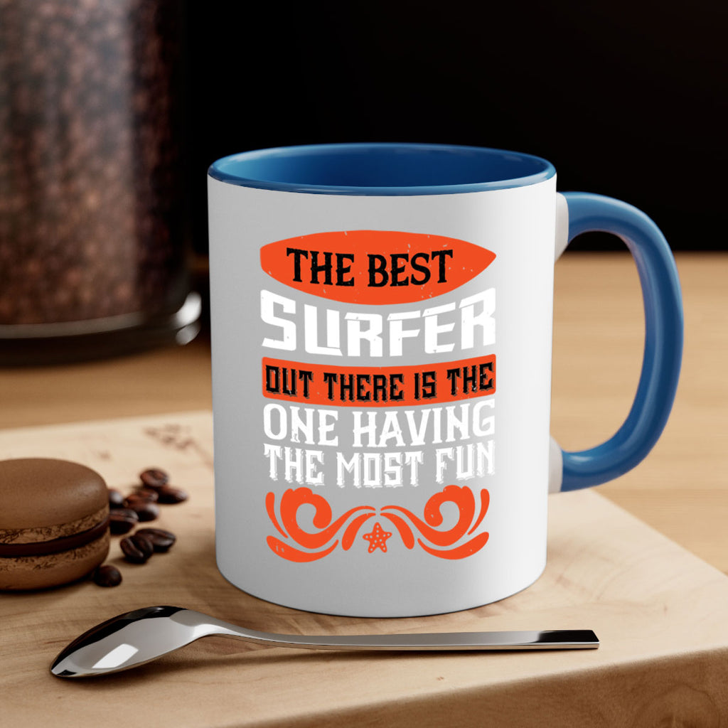 The best surfer out there is the one having the most fun 2381#- surfing-Mug / Coffee Cup