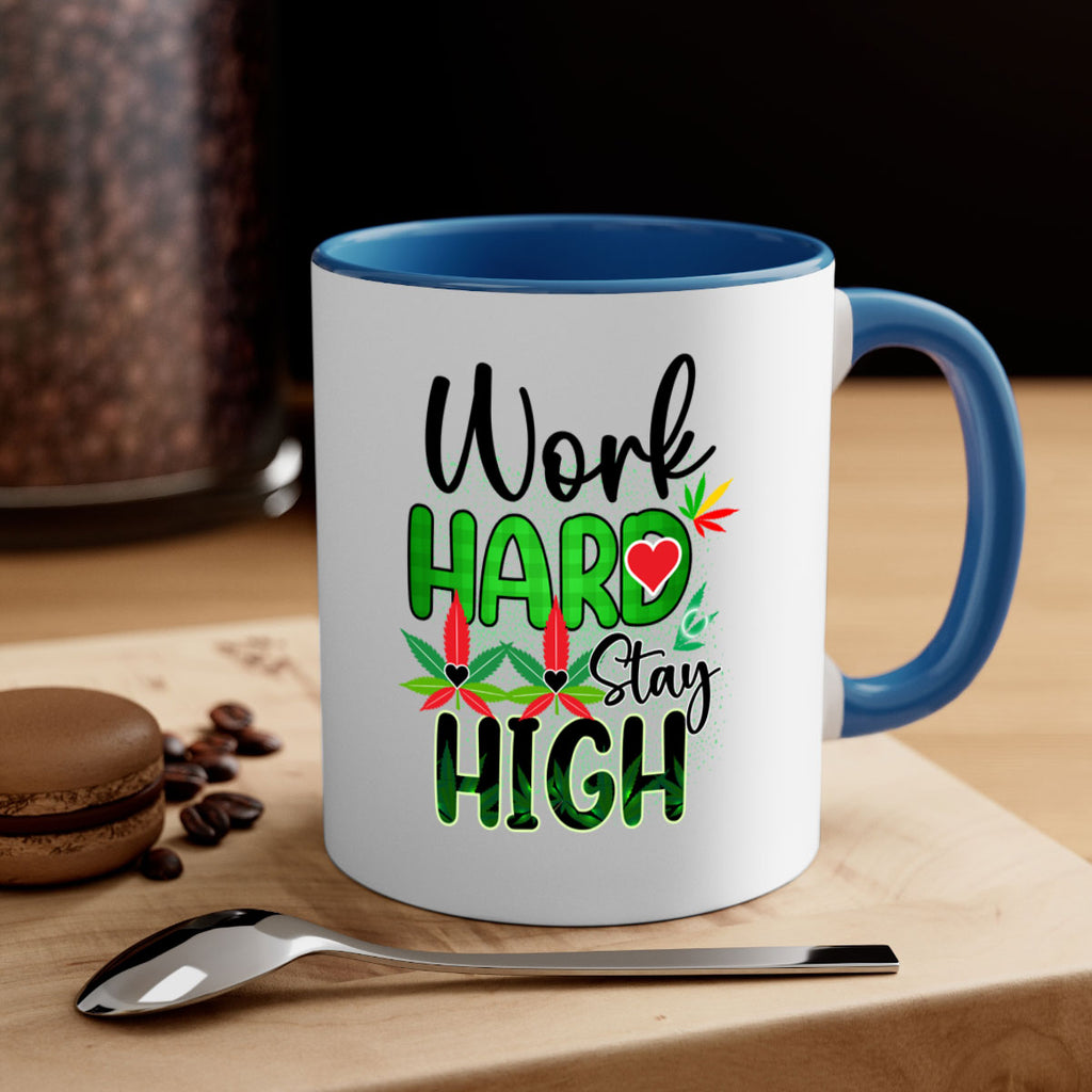 Work Hard Stay High 304#- marijuana-Mug / Coffee Cup