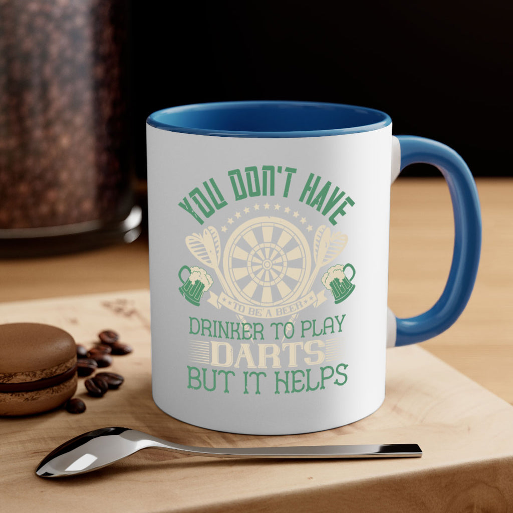 You dont have to be a beer drinker to play darts but it helps 1716#- darts-Mug / Coffee Cup
