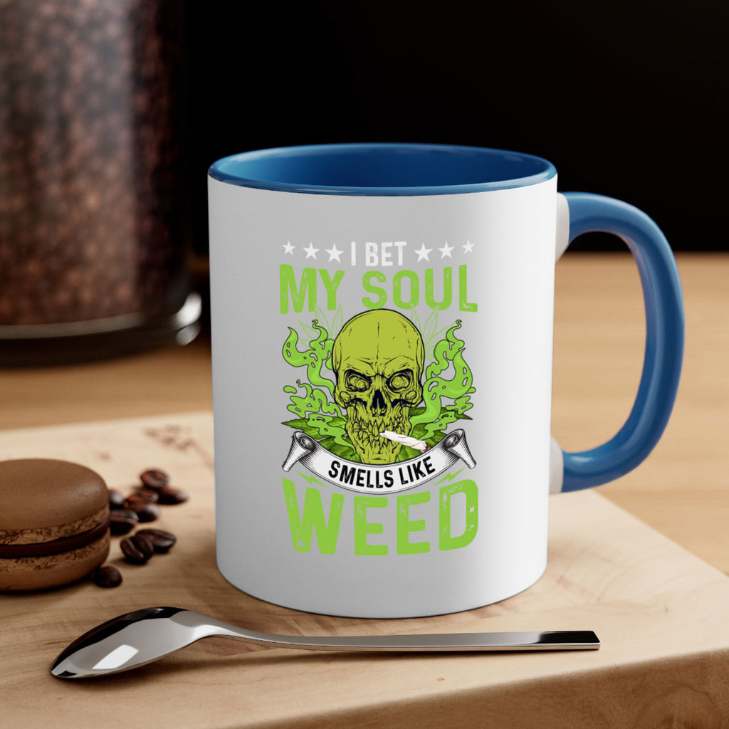 i bet my soul smells like weed 120#- marijuana-Mug / Coffee Cup