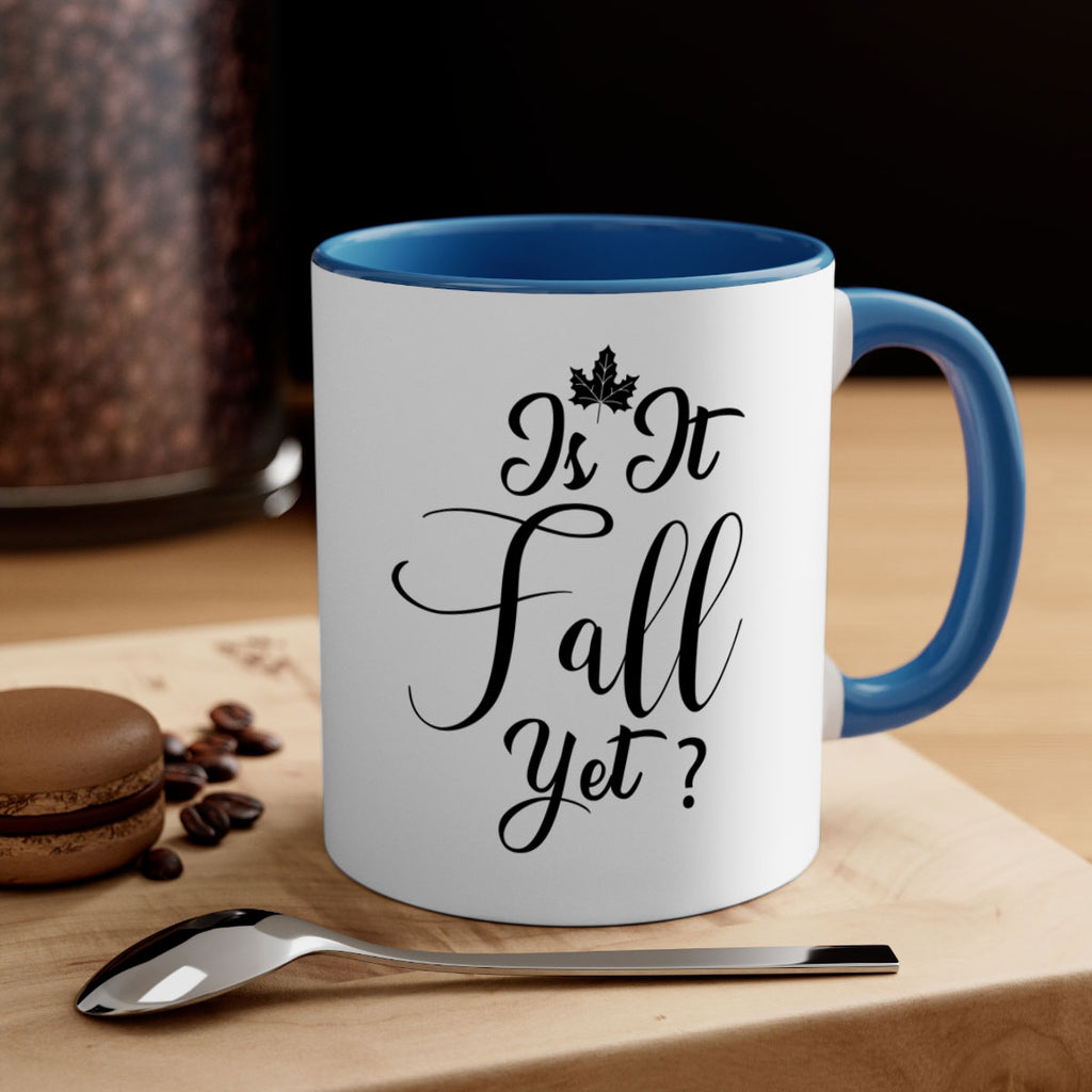 is it fall yet 355#- fall-Mug / Coffee Cup