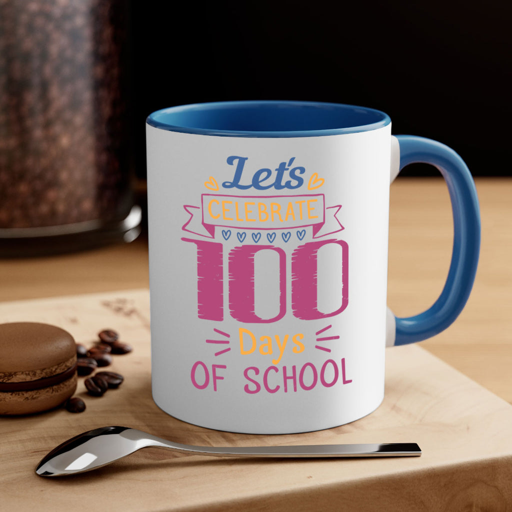 let's celebrate days of school 4#- 100 days-Mug / Coffee Cup