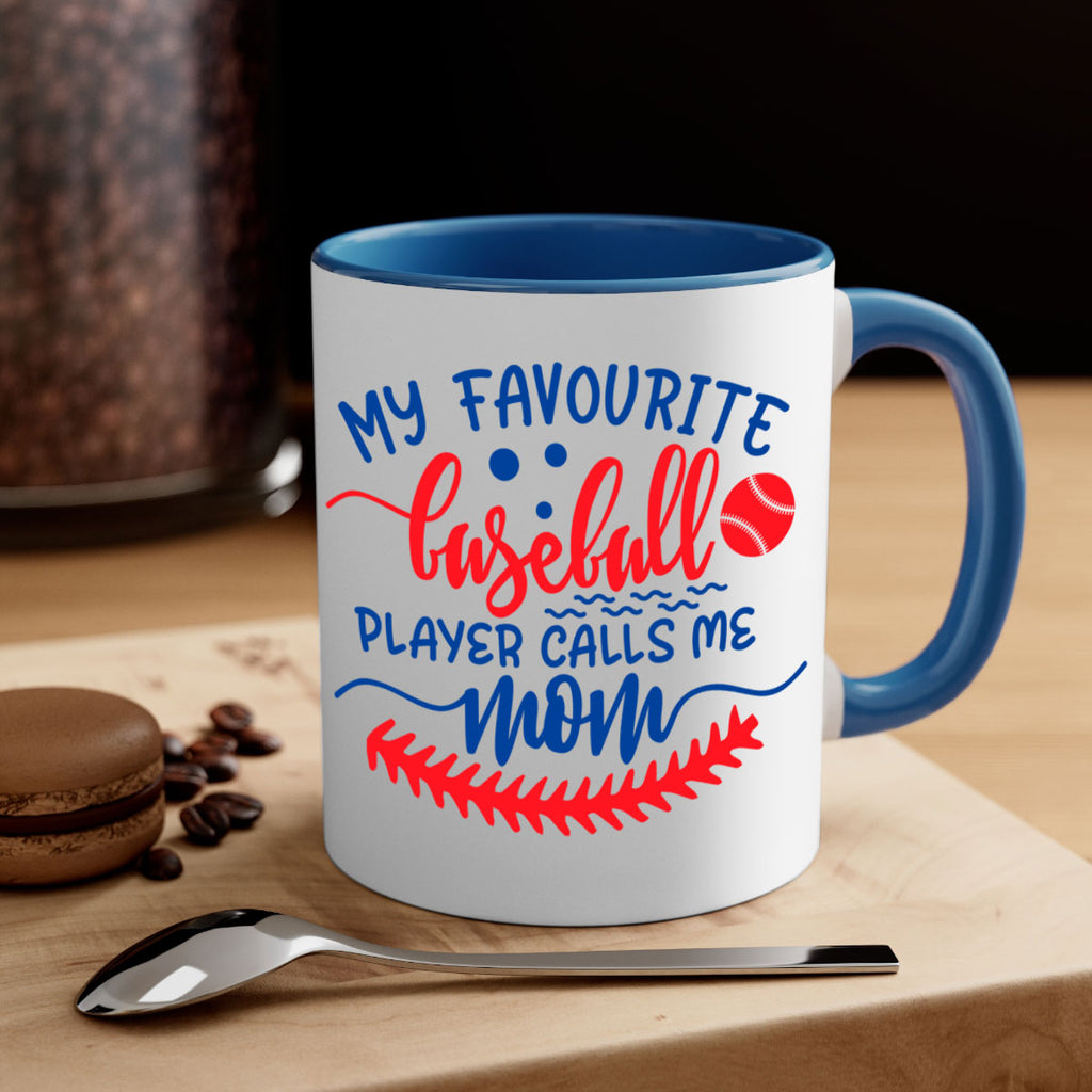 my favourite baseball player calls me mom 2051#- baseball-Mug / Coffee Cup