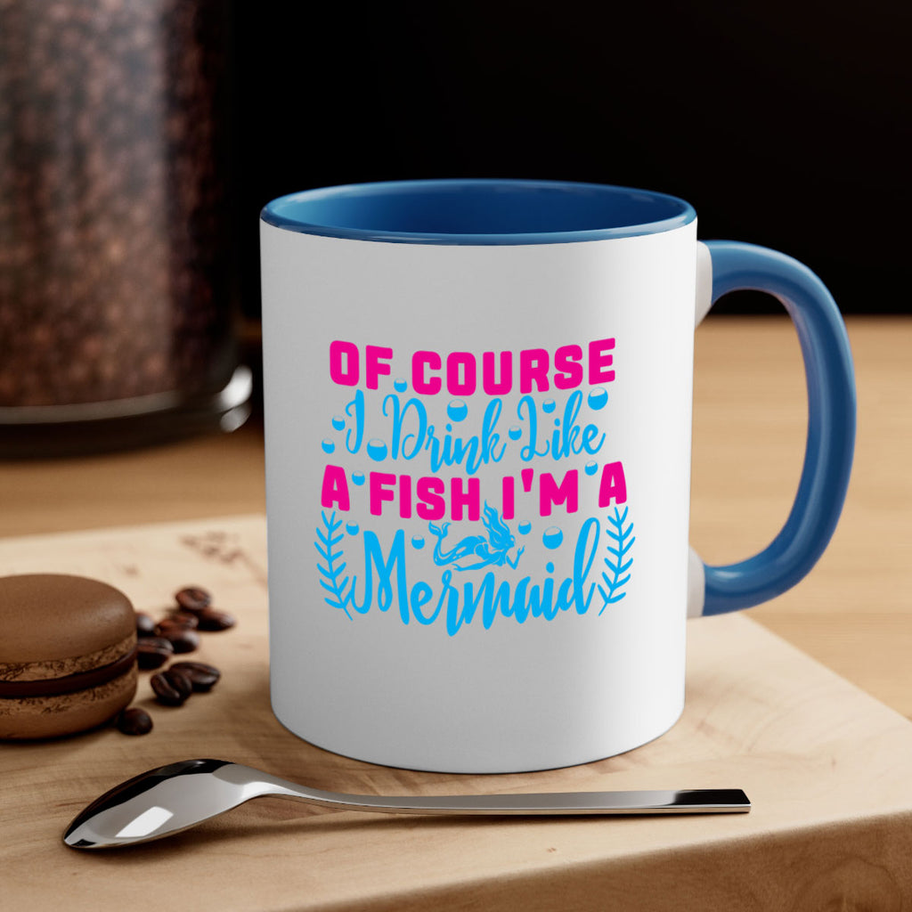 of course i drink like a fish im a mermaid 523#- mermaid-Mug / Coffee Cup