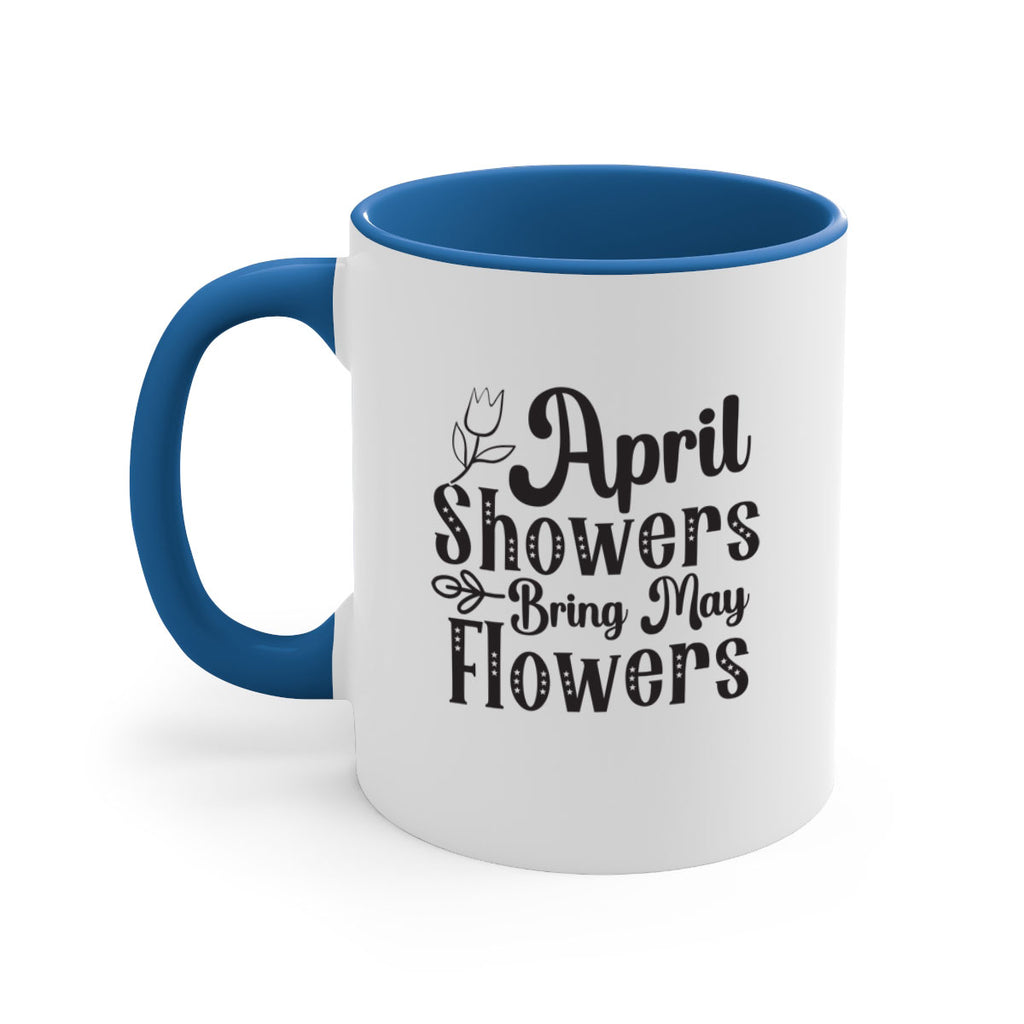 April showers bring may flowers20#- spring-Mug / Coffee Cup