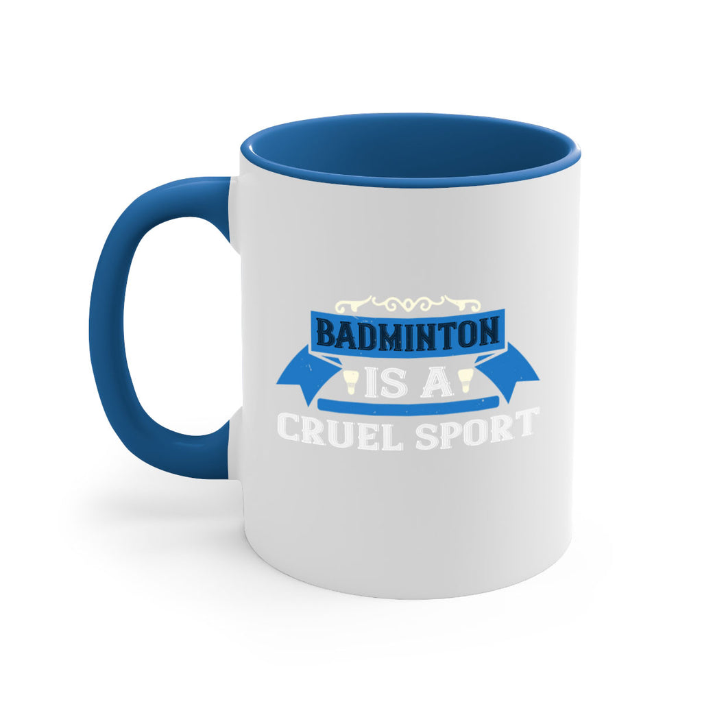 Badminton is a cruel sport 1622#- badminton-Mug / Coffee Cup