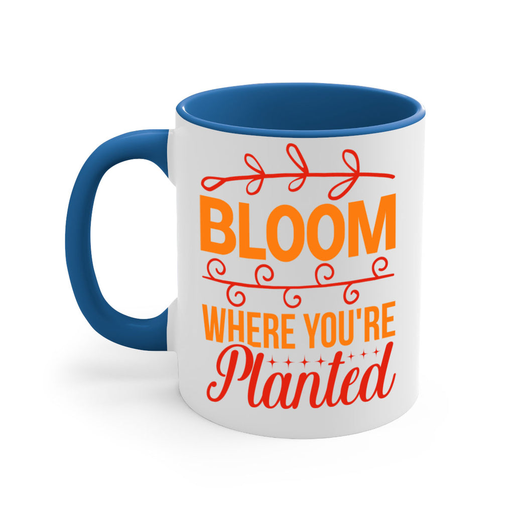 Bloom where you're planted 78#- spring-Mug / Coffee Cup