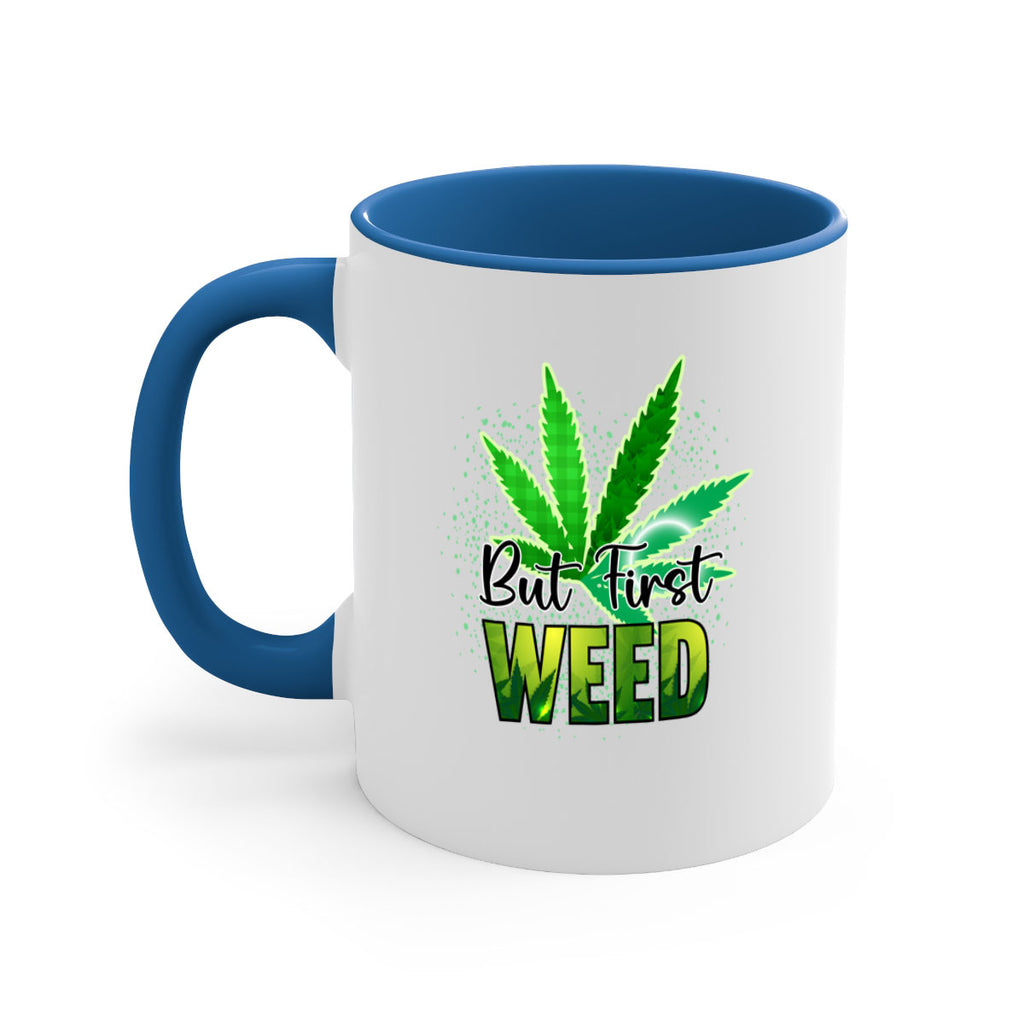 But First Weed 28#- marijuana-Mug / Coffee Cup