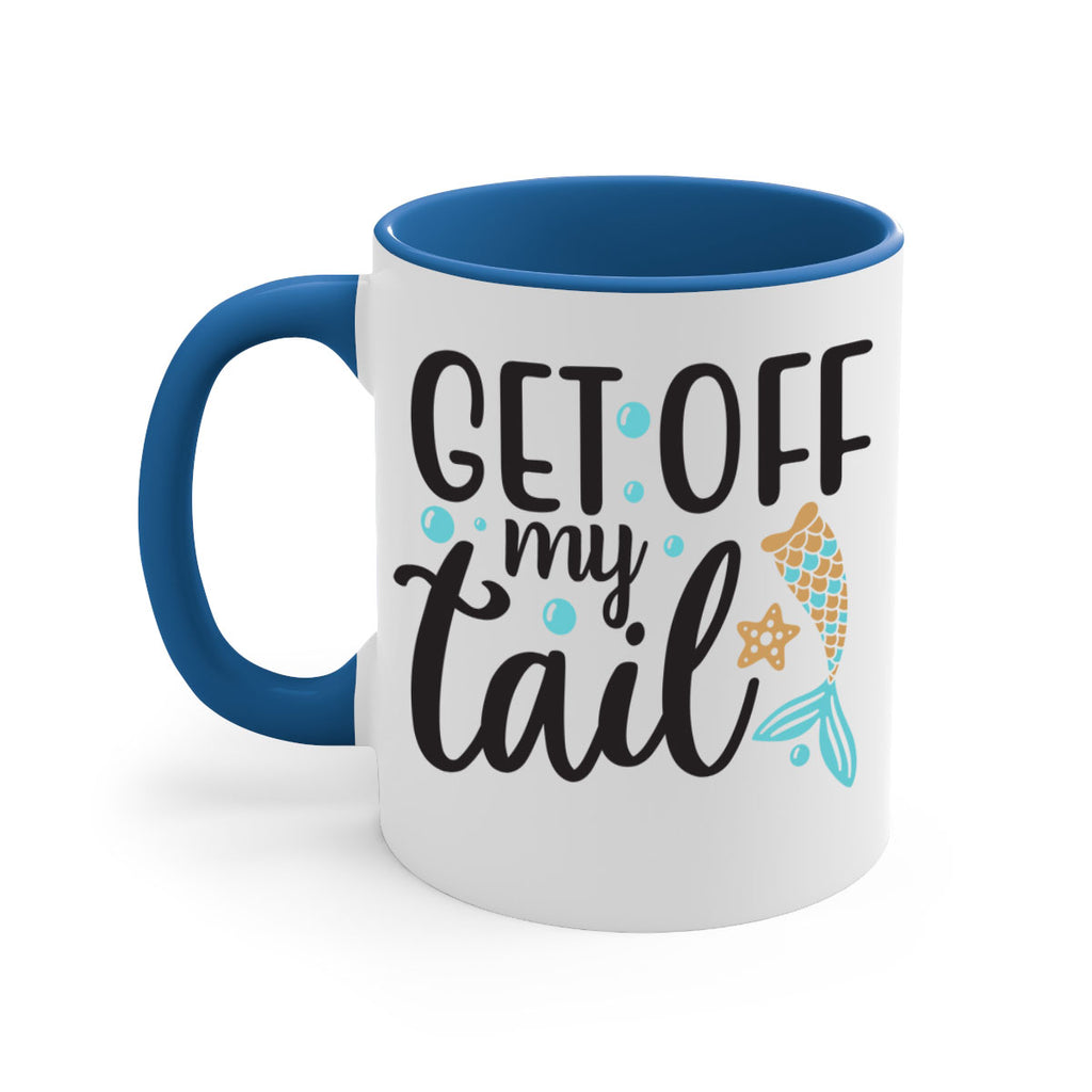 Get off my tail 176#- mermaid-Mug / Coffee Cup