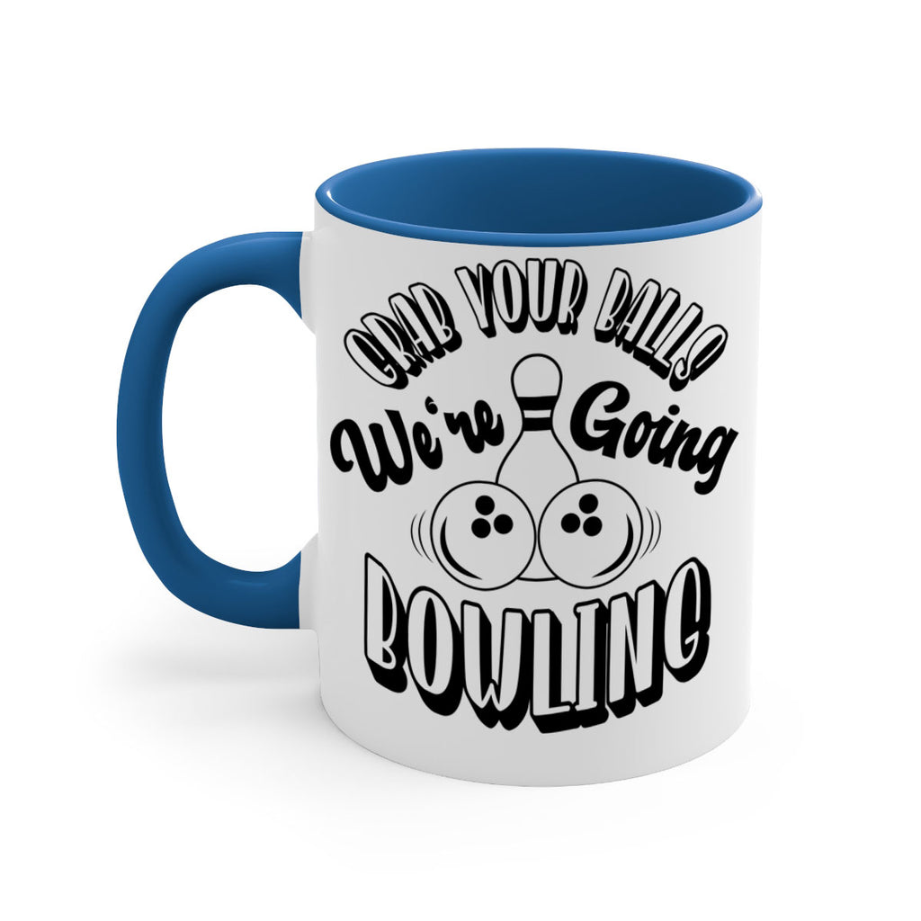 Grab your balls Were going bowling 1200#- bowling-Mug / Coffee Cup