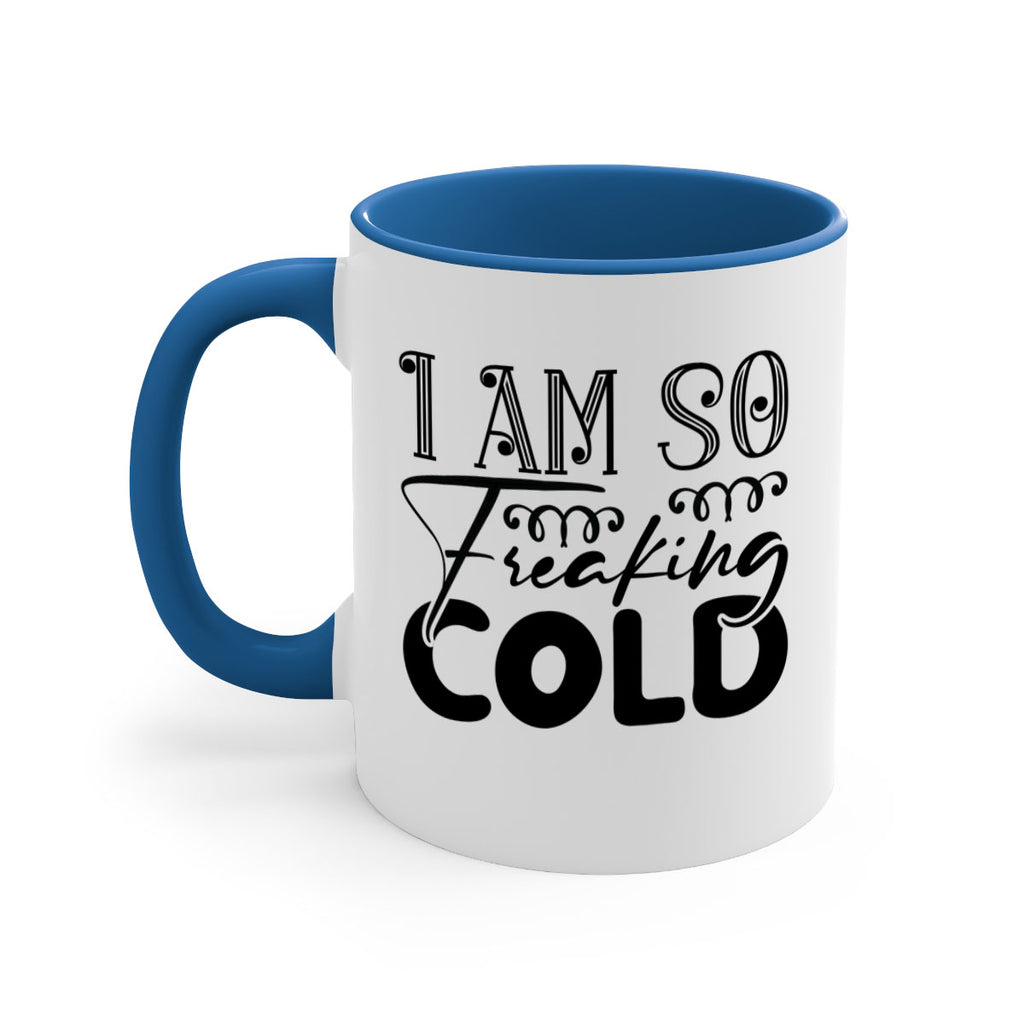 I am so freaking cold 240#- winter-Mug / Coffee Cup