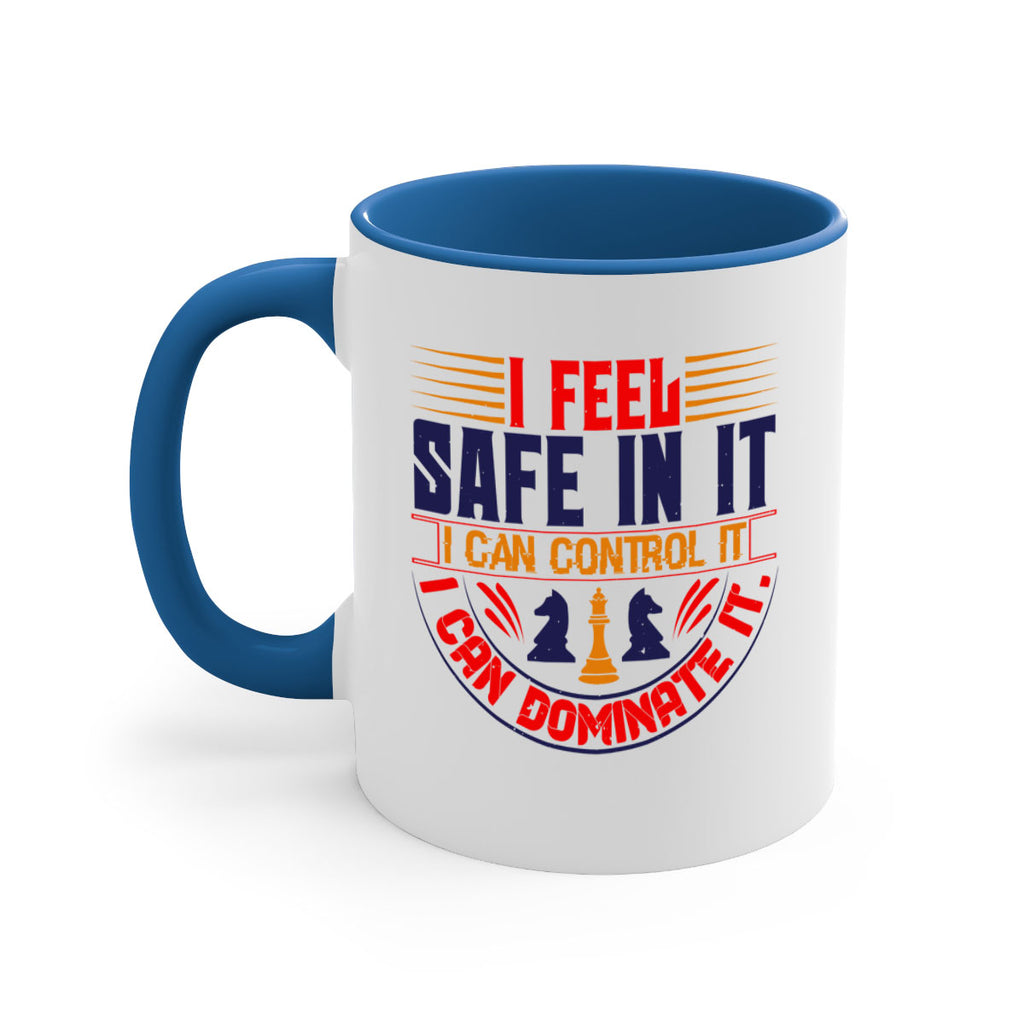 I feel safe in it I can control it I can dominate it 45#- chess-Mug / Coffee Cup