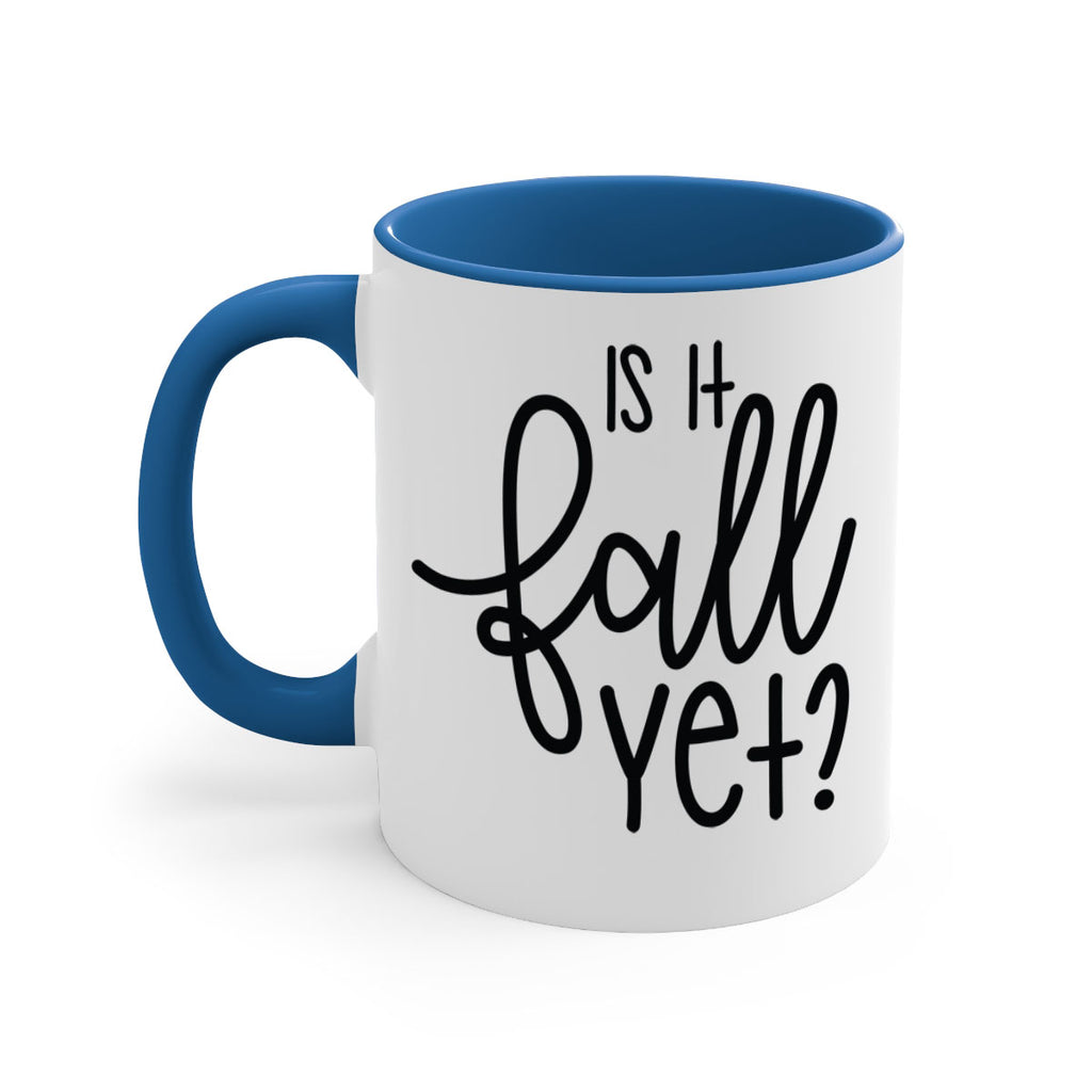 Is It Fall Yet 356#- fall-Mug / Coffee Cup