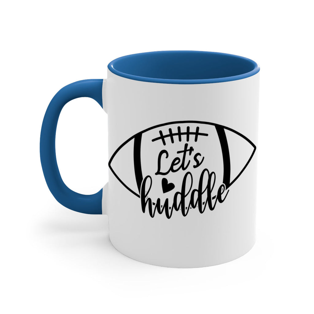 Lets huddle 926#- football-Mug / Coffee Cup