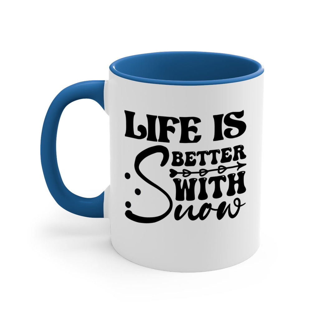 Life is better with snow 302#- winter-Mug / Coffee Cup