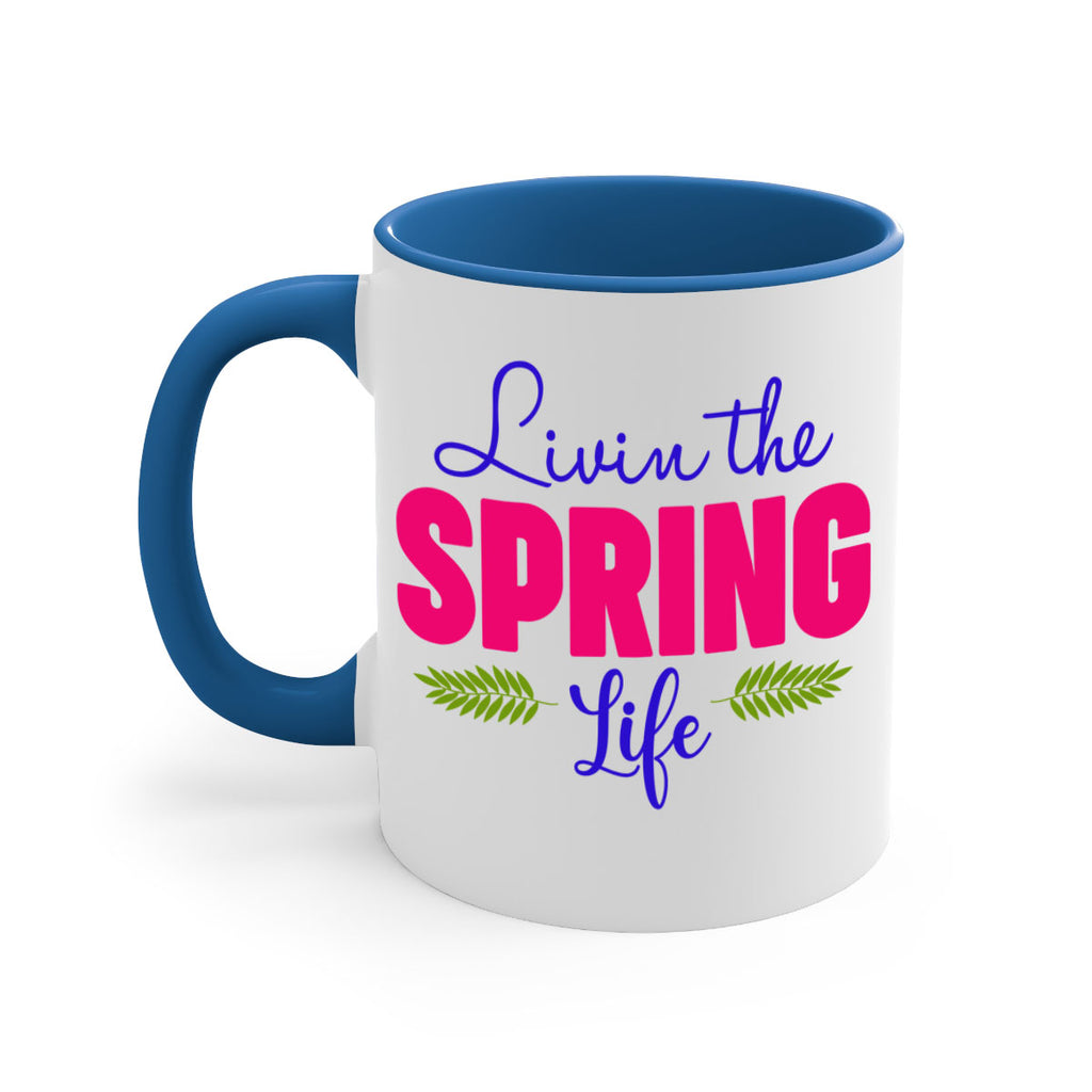 Livin the Spring Life 314#- spring-Mug / Coffee Cup
