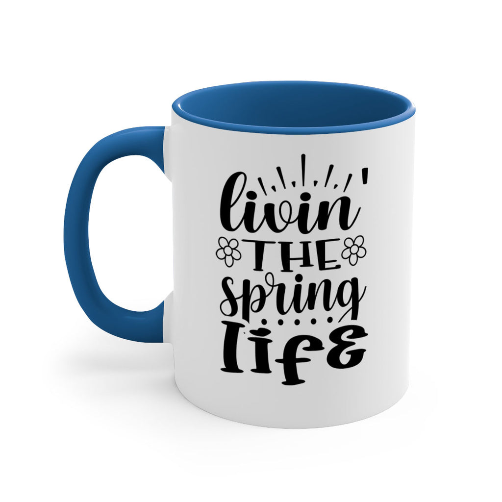 Livin the spring life  319#- spring-Mug / Coffee Cup
