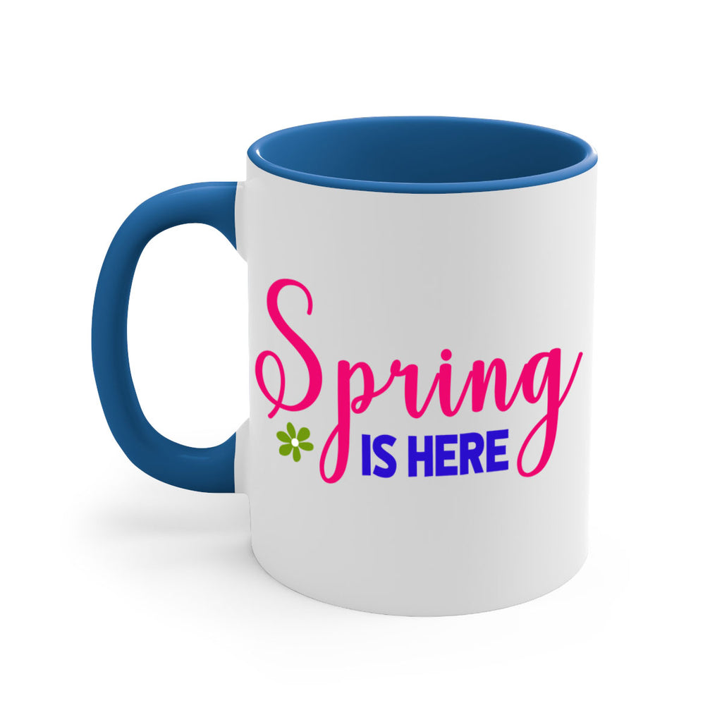 Spring is Here 455#- spring-Mug / Coffee Cup