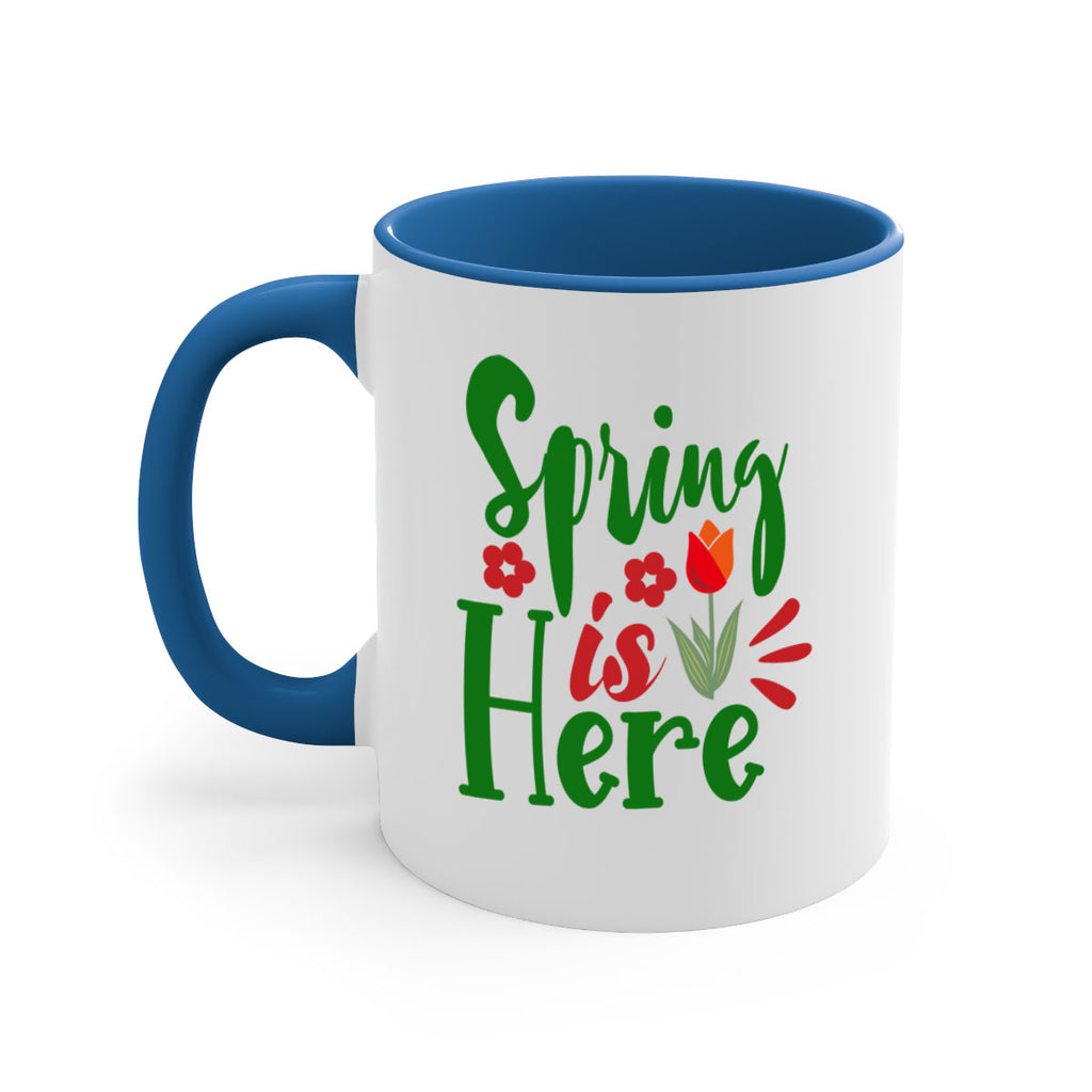 Spring is Here 497#- spring-Mug / Coffee Cup