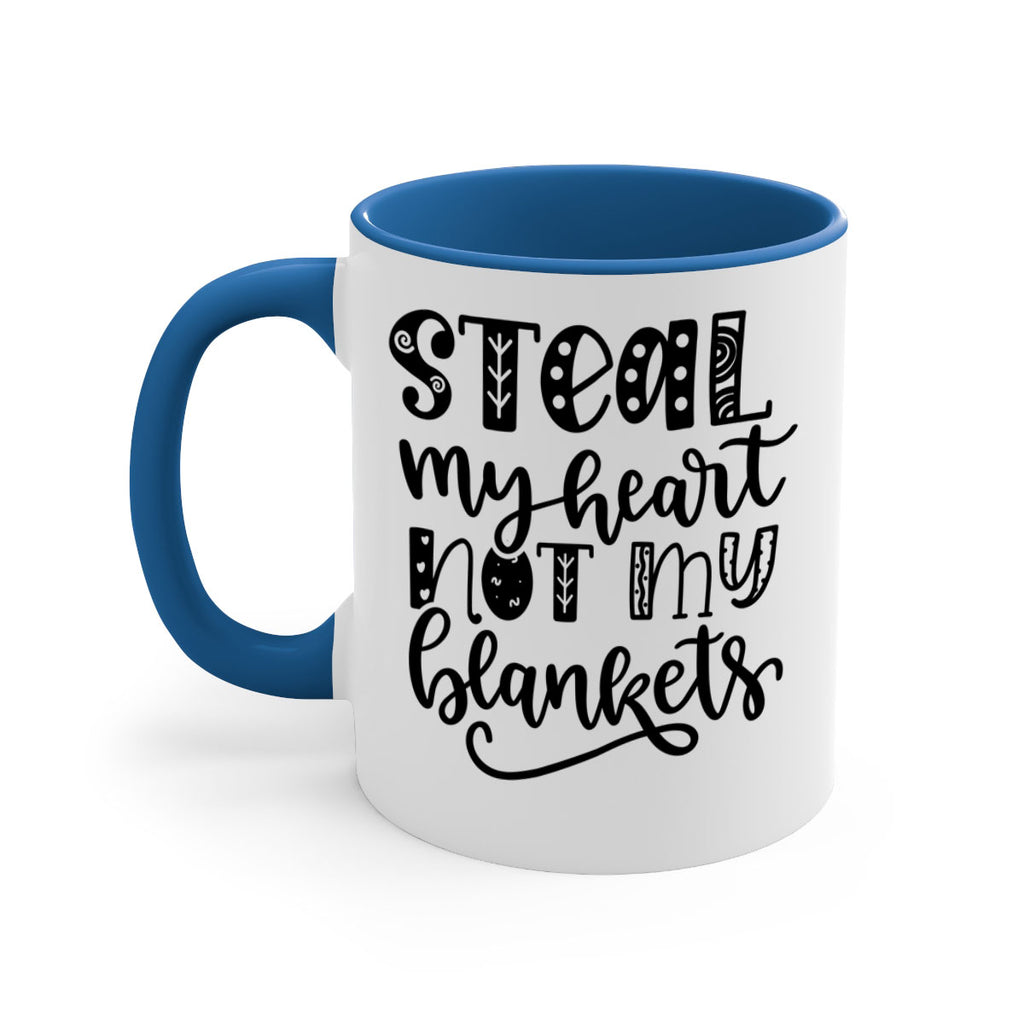 Steal My Heart Not My Blankets 577#- fall-Mug / Coffee Cup