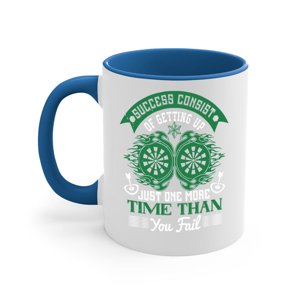 Success consist of getting up just one more time than you fail 1815#- darts-Mug / Coffee Cup