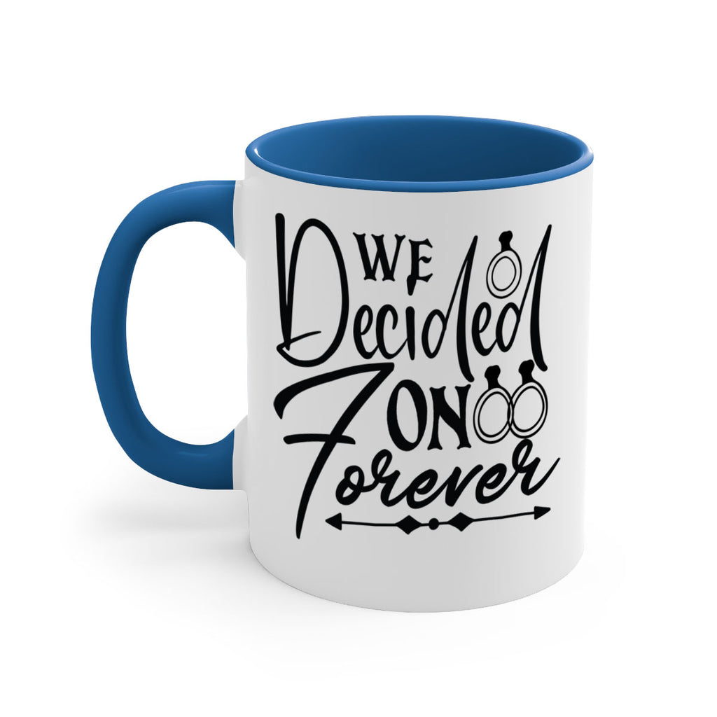 We Decided On Forever 21#- wedding-Mug / Coffee Cup