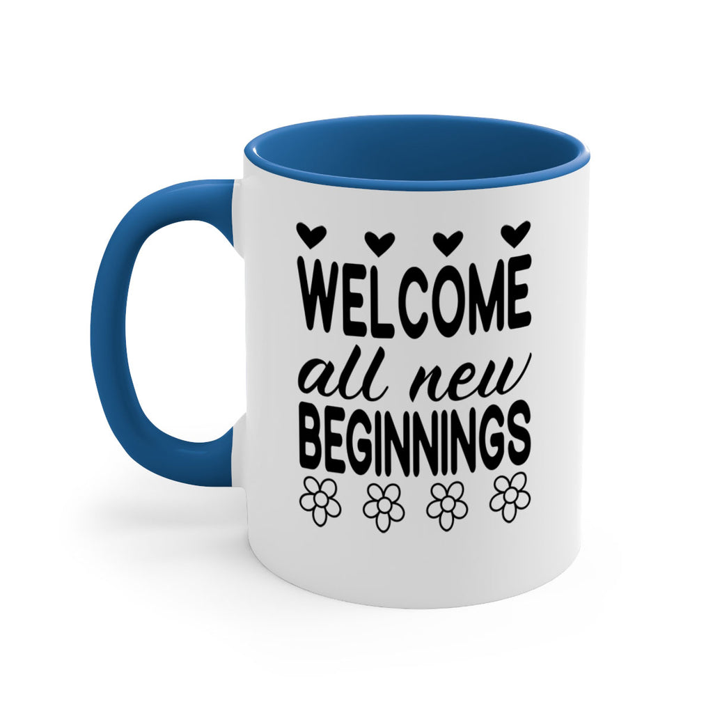 Welcome all new beginnings  593#- spring-Mug / Coffee Cup
