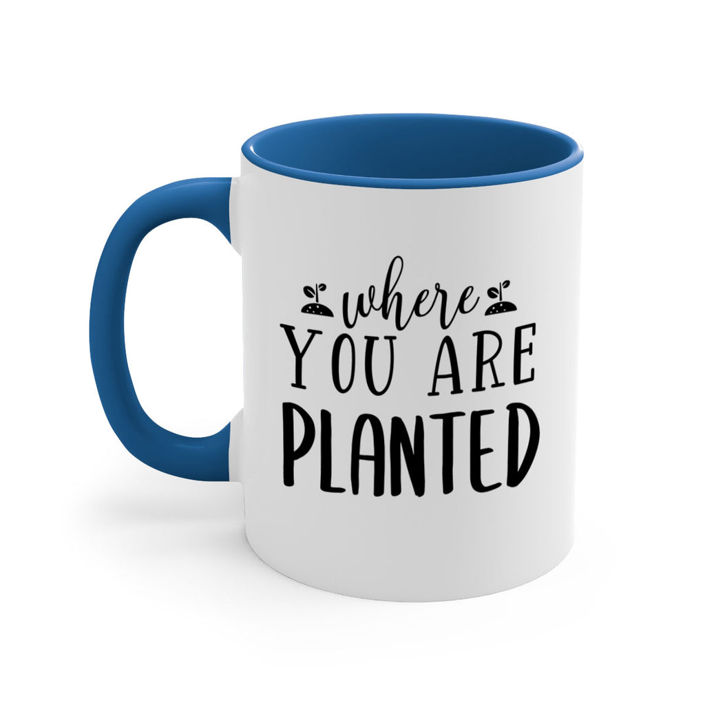 Where you are planted design 601#- spring-Mug / Coffee Cup