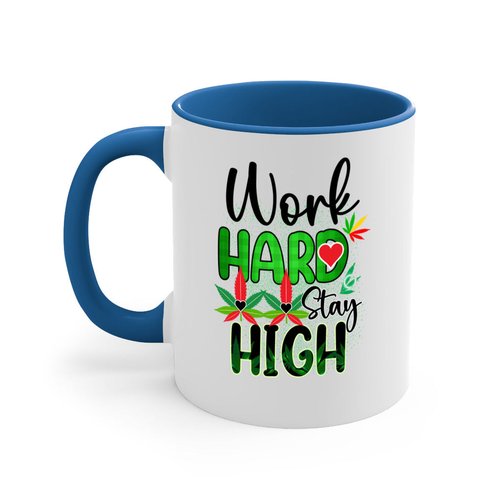 Work Hard Stay High 304#- marijuana-Mug / Coffee Cup