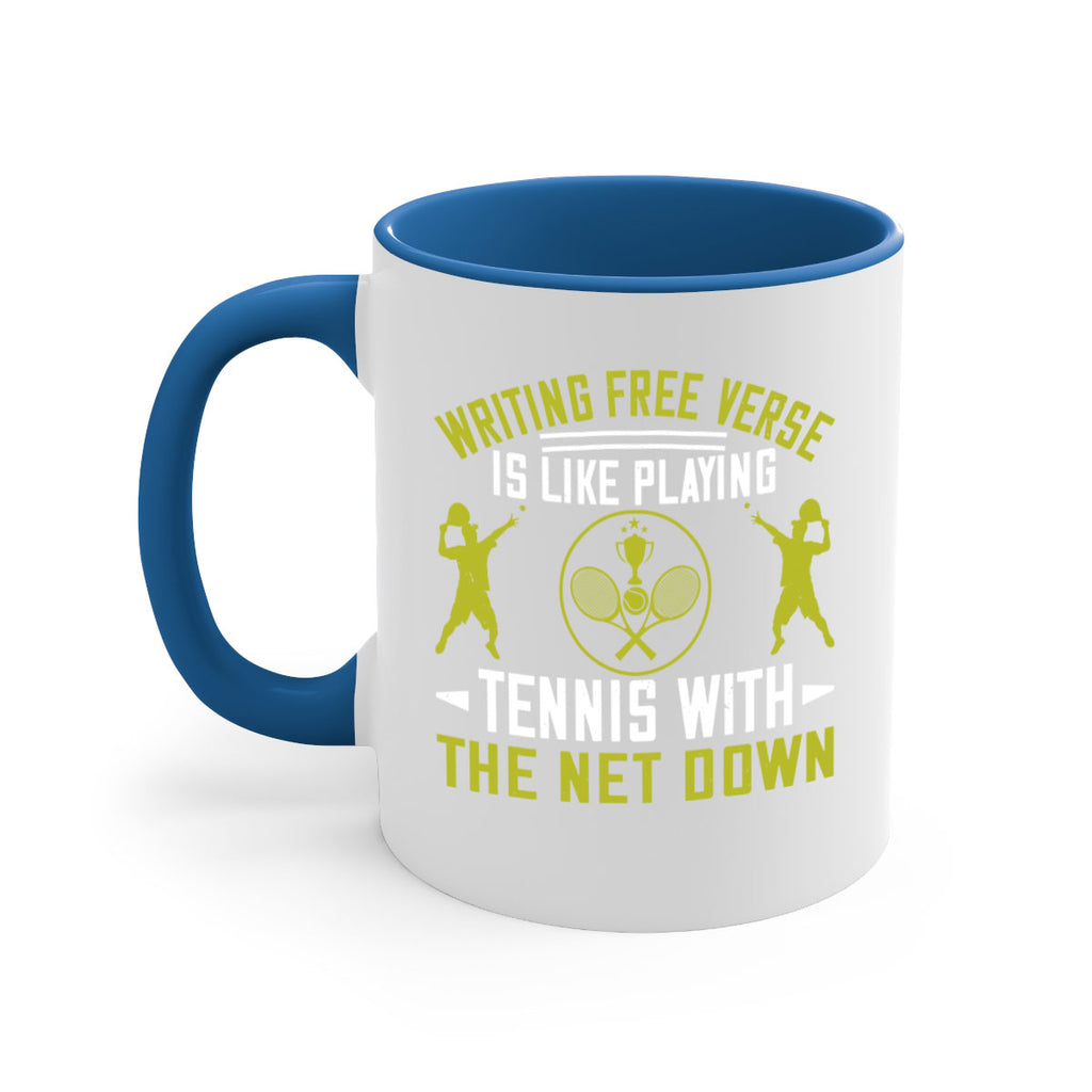 Writing free verse is like playing tennis with the net down 24#- tennis-Mug / Coffee Cup