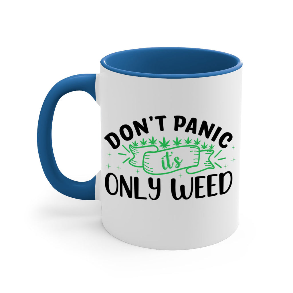 dont panic its only weed 69#- marijuana-Mug / Coffee Cup