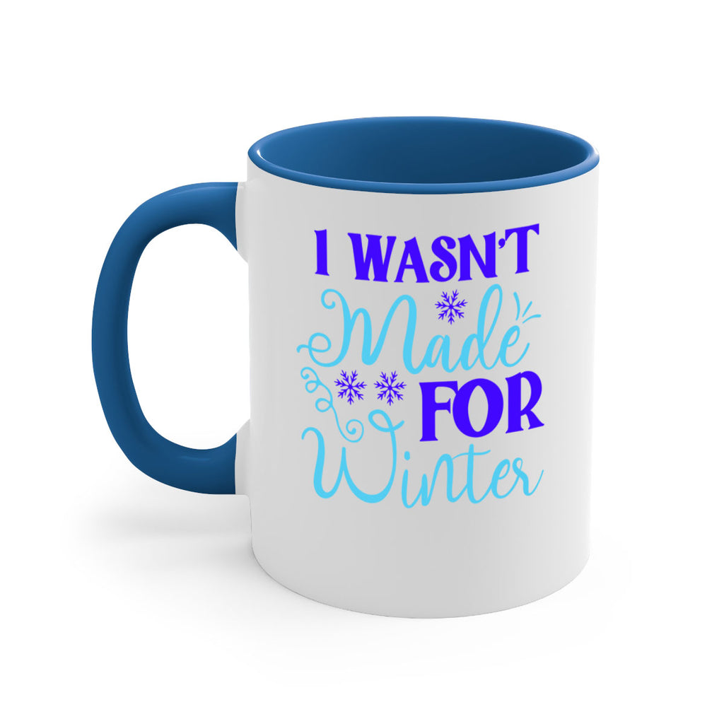 i wasnt made for winter 234#- winter-Mug / Coffee Cup