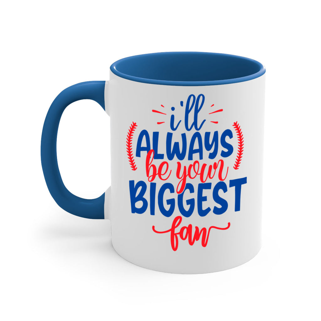 ill always be your biggest fan 2073#- baseball-Mug / Coffee Cup