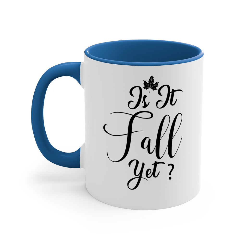 is it fall yet 355#- fall-Mug / Coffee Cup