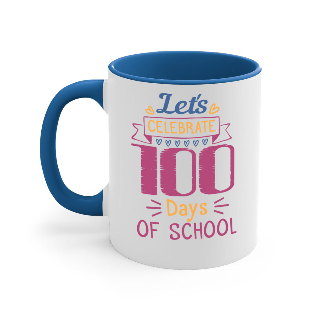 let's celebrate days of school 4#- 100 days-Mug / Coffee Cup