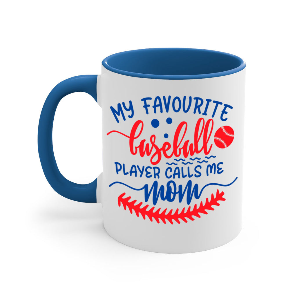 my favourite baseball player calls me mom 2051#- baseball-Mug / Coffee Cup