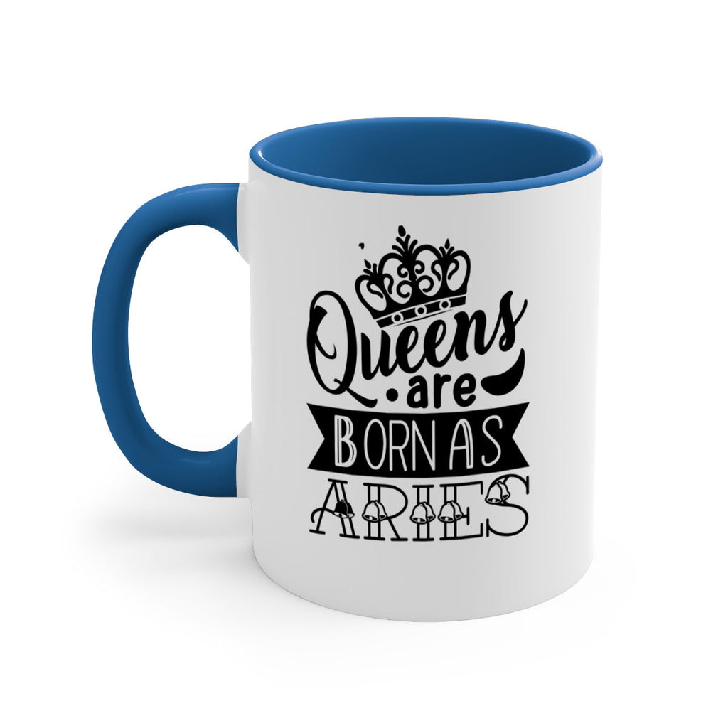 queens are born as Aries 389#- zodiac-Mug / Coffee Cup